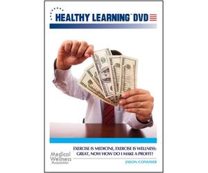 Exercise Is Medicine, Exercise Is Wellness: Great, Now How Do I Make a Profit?