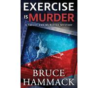Exercise Is Murder: A Smiley and McBlythe Mystery Prequel: 0 (Smiley and McBlythe Mystery Series)
