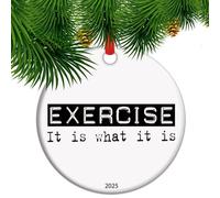 Exercise It is what it is - Xmas Fitness Ornament, Merry Fitmas and Happy New Year Workout Gym Gift 2024