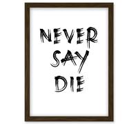 Exercise Motivation Never Say Die Inspirational Positive Gym Decor Workout Living Room Aesthetic Artwork Framed Wall Art Print A4 Artery8 Brown One Size