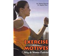 EXERCISE MOTIVES WHY DO WOMEN EXERCISE