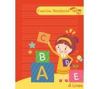 Exercise Notebook 4 Lines: 100 Pages Handwriting Paper For Children 4 Lines : Four Lines Handwriting Book : For Kids Learning to Write Letters