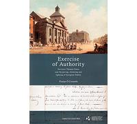 'Exercise of Authority': Surveyor Thomas Owen and the Paving, Cleansing and Lighting of Georgian Dublin (Dublin Engineering History Series)