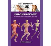 EXERCISE PHYSIOLOGY 2026-2027 EDITION: An Evidence-Based Textbook for Clinical and Applied Exercise Science