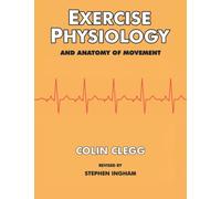 Exercise Physiology and Anatomy of Movement