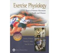 Exercise Physiology: Basis of Human Movement in Health and Disease