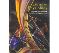 Exercise Physiology: Exercise, Performance, and Clinical Applications