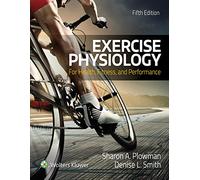Exercise Physiology for Health Fitness and Performance