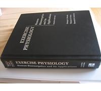 Exercise Physiology: Human Bioenergetics and Its Applications