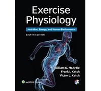 Exercise Physiology: Nutrition, Energy, and Human Performance