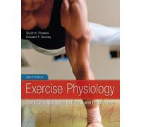 Exercise Physiology: Theory and Application to Fitness and Performance by Scott K Powers (2012-01-01)
