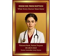 EXERCISE PRESCRIPTION: What Every Doctor Must Know (MEDICAL BOOKS FOR EVERYDAY CLINICIANS: BEDSIDE MEDICINE SERIES)