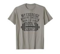 Exercise Routine Diddly Squats Fitness Slogan T-Shirt