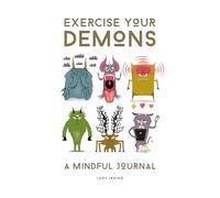 Exercise Your Demons: A Mindful Journal