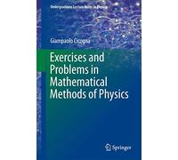 Exercises and Problems in Mathematical Methods of Physics (Undergraduate Lecture Notes in Physics)