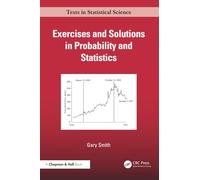 Exercises and Solutions in Probability and Statistics (Chapman & Hall/CRC Texts in Statistical Science)