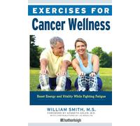 Exercises for Cancer Wellness: Restoring Energy and Vitality While Fighting Fatigue: 14
