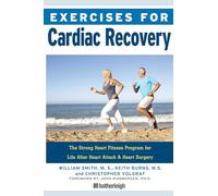 Exercises For Cardiac Recovery The Strong Heart Fitness Program For Life After Heart Attack & Heart Surgery: 17