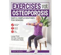 Exercises For Osteoporosis: Safe & Simple Routines for Seniors to Build Bone Strength, Improve Balance, & Stay Active at Home (Strong & Ageless)