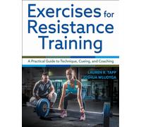 Exercises for Resistance Training : A Practical Guide to Technique, Cueing, and Coaching