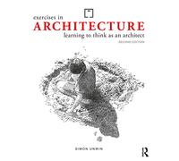 Simon Unwin – Exercises in Architecture – Learning to Think as an Architect – Paperback