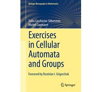 Exercises in Cellular Automata and Groups (Springer Monographs in Mathematics)