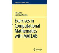 Exercises in Computational Mathematics with MATLAB (Problem Books in Mathematics)