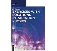 Exercises with Solutions in Radiation Physics