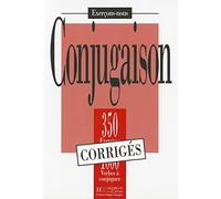 Exercons-Nous: 350 Exercices De Conjugaison - Corrige