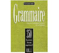 Exercons-nous: 350 exercices de grammaire - livre de l'eleve - niveau sup\