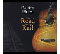 Exeter Blues - Road and the Rail