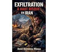 Exfiltration à haut risque en Iran