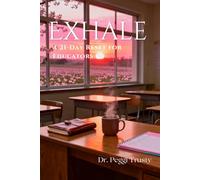 Exhale: A 21-Day Reset for Educators