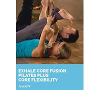 Exhale Core Fusion Pilates Plus Core Flexibility