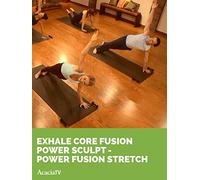 Exhale Core Fusion: Power Sculpt - Power Fusion Stretch