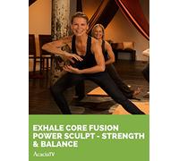 Exhale Core Fusion: Power Sculpt - Strength & Balance
