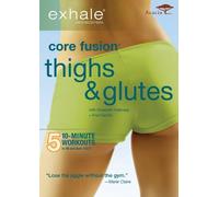 Exhale: Core Fusion Thigh & Glutes [DVD] [2009] [Region 1] [US Import] [NTSC]