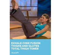 Exhale Core Fusion Thighs & Glutes: Total Thigh Toner