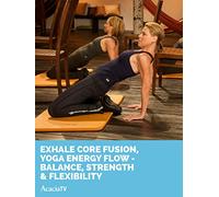 Exhale Core Fusion, Yoga Energy Flow - Balance, Strength & Flexibility