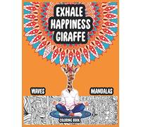 Exhale Happiness Giraffe Waves Mandalas Coloring Book: Large Stuffed Giraffe Coloring Books For Adults 50 pages 8.5x11 With Motivational Quotes An Phrases