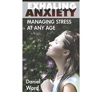 Exhaling Anxiety: Managing Stress At any Age