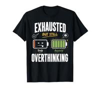 Exhausted But Still Overthinking Humor T-Shirt