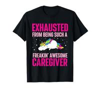 Exhausted From Being Awesome Caregiver - Caregiving Carer T-Shirt
