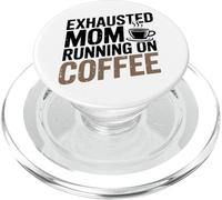 Exhausted Mom Running On Coffee Funny Mom Life Design Tees PopSockets PopGrip for MagSafe