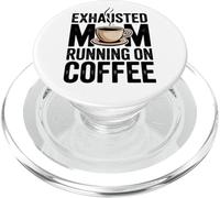 Exhausted Mom Running On Coffee Funny Mom Life Design Tees PopSockets PopGrip for MagSafe