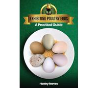 Exhibiting Poultry Eggs: A Practical Guide