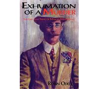 Exhumation of a Murder: The Life and Trial of Major Armstrong: The Life & Trial of Major Armstrong