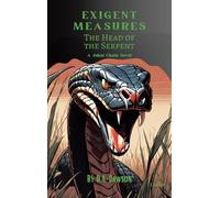 Exigent Measures: The Head of the Serpent A Jubal Chain Novel