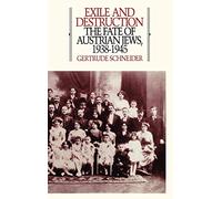 Exile and Destruction: The Fate of Austrian Jews, 1938-1945 (Greenwood Press Events That Changed)