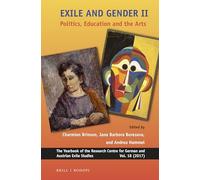 Exile and Gender II: Politics, Education and the Arts: 18 (Yearbook of the Research Centre for German and Austrian Exil)